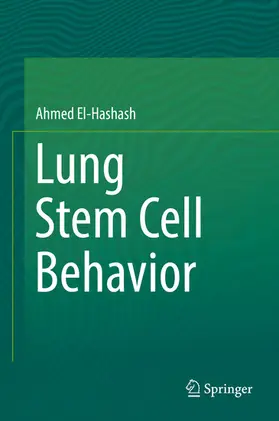 El-Hashash |  Lung Stem Cell Behavior | eBook | Sack Fachmedien