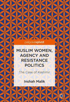 Malik |  Muslim Women, Agency and Resistance Politics | Buch |  Sack Fachmedien