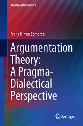 van Eemeren |  Argumentation Theory: A Pragma-Dialectical Perspective | eBook | Sack Fachmedien