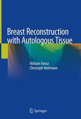 Heitmann / Fansa |  Breast Reconstruction with Autologous Tissue | Buch |  Sack Fachmedien