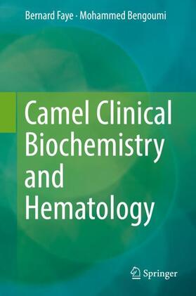 Bengoumi / Faye |  Camel Clinical Biochemistry and Hematology | Buch |  Sack Fachmedien