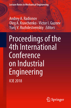 Radionov / Kravchenko / Guzeev |  Proceedings of the 4th International Conference on Industrial Engineering | eBook | Sack Fachmedien