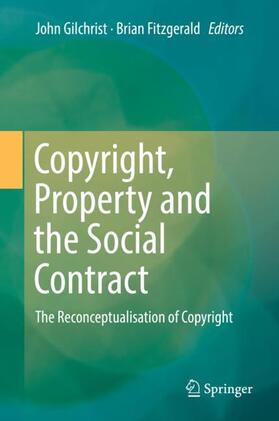 Fitzgerald / Gilchrist |  Copyright, Property and the Social Contract | Buch |  Sack Fachmedien