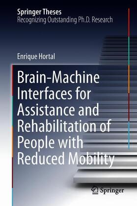 Hortal |  Brain-Machine Interfaces for Assistance and Rehabilitation of People with Reduced Mobility | Buch |  Sack Fachmedien