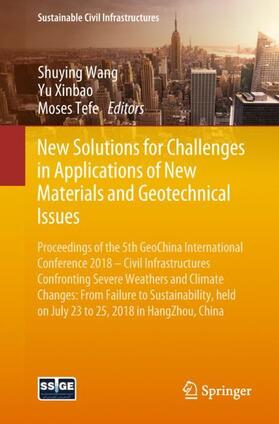 Wang / Tefe / Xinbao |  New Solutions for Challenges in Applications of New Materials and Geotechnical Issues | Buch |  Sack Fachmedien