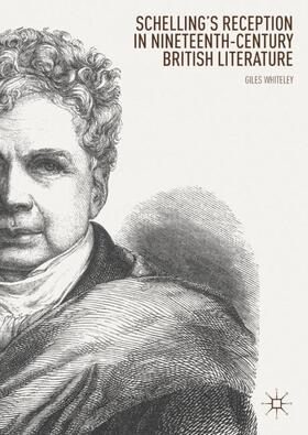 Whiteley |  Schelling¿s Reception in Nineteenth-Century British Literature | Buch |  Sack Fachmedien