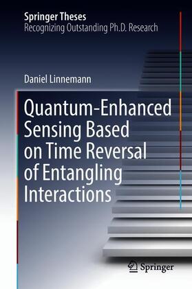 Linnemann |  Quantum¿Enhanced Sensing Based on Time Reversal of Entangling Interactions | Buch |  Sack Fachmedien