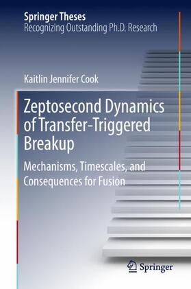 Cook |  Zeptosecond Dynamics of Transfer¿Triggered Breakup | Buch |  Sack Fachmedien