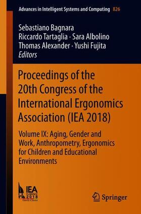 Bagnara / Tartaglia / Fujita |  Proceedings of the 20th Congress of the International Ergonomics Association (IEA 2018) | Buch |  Sack Fachmedien