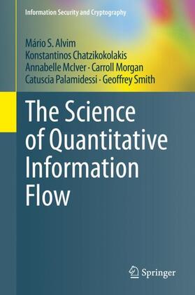 Alvim / Chatzikokolakis / Smith |  The Science of Quantitative Information Flow | Buch |  Sack Fachmedien