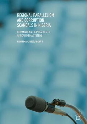Yusha'u |  Regional Parallelism and Corruption Scandals in Nigeria | Buch |  Sack Fachmedien