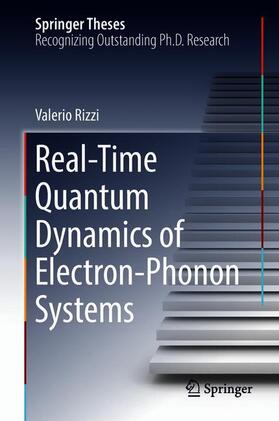 Rizzi |  Real-Time Quantum Dynamics of Electron¿Phonon Systems | Buch |  Sack Fachmedien