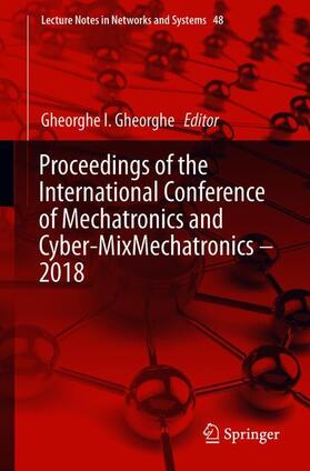 Gheorghe |  Proceedings of the International Conference of Mechatronics and Cyber-MixMechatronics ¿ 2018 | Buch |  Sack Fachmedien