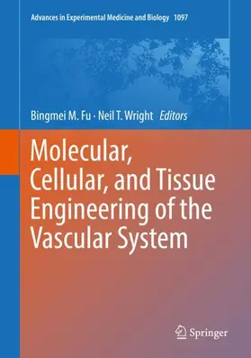 Wright / Fu |  Molecular, Cellular, and Tissue Engineering of the Vascular System | Buch |  Sack Fachmedien