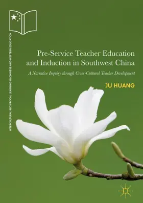 Huang |  Pre-Service Teacher Education and Induction in Southwest China | Buch |  Sack Fachmedien