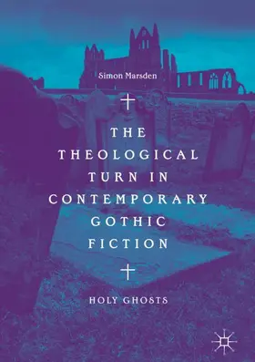 Marsden |  The Theological Turn in Contemporary Gothic Fiction | Buch |  Sack Fachmedien