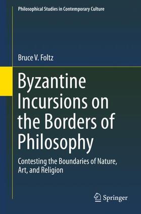 Foltz |  Byzantine Incursions on the Borders of Philosophy | Buch |  Sack Fachmedien