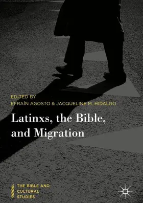 Hidalgo / Agosto |  Latinxs, the Bible, and Migration | Buch |  Sack Fachmedien