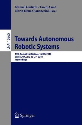 Giuliani / Giannaccini / Assaf |  Towards Autonomous Robotic Systems | Buch |  Sack Fachmedien