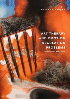 Haeyen |  Art Therapy and Emotion Regulation Problems | Buch |  Sack Fachmedien
