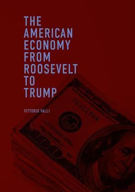 Valli |  The American Economy from Roosevelt to Trump | Buch |  Sack Fachmedien