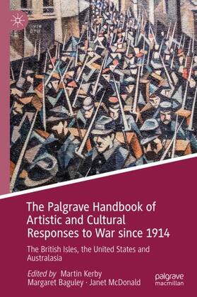 Kerby / McDonald / Baguley |  The Palgrave Handbook of Artistic and Cultural Responses to War since 1914 | Buch |  Sack Fachmedien