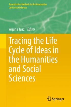 Tuzzi |  Tracing the Life Cycle of Ideas in the Humanities and Social Sciences | Buch |  Sack Fachmedien