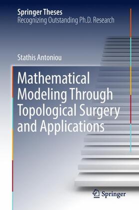 Antoniou |  Mathematical Modeling Through Topological Surgery and Applications | Buch |  Sack Fachmedien