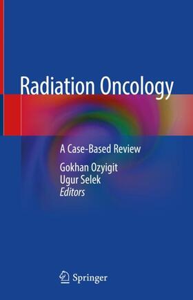 Selek / Ozyigit |  Radiation Oncology | Buch |  Sack Fachmedien