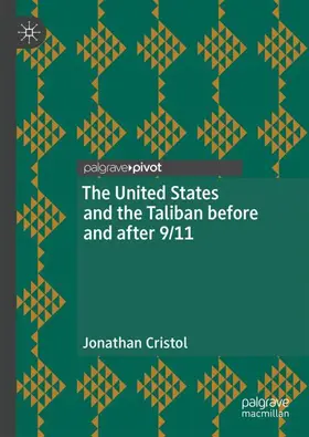 Cristol |  The United States and the Taliban before and after 9/11 | Buch |  Sack Fachmedien