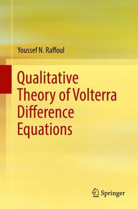 Raffoul |  Qualitative Theory of Volterra Difference Equations | Buch |  Sack Fachmedien