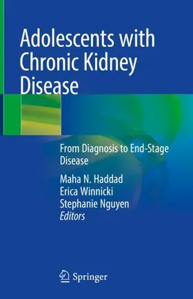 Haddad / Nguyen / Winnicki |  Adolescents with Chronic Kidney Disease | Buch |  Sack Fachmedien