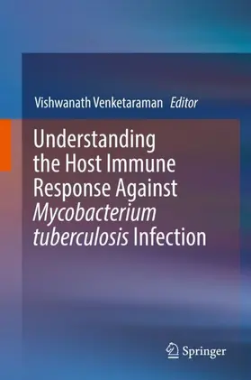 Venketaraman |  Understanding the Host Immune Response Against Mycobacterium tuberculosis Infection | Buch |  Sack Fachmedien