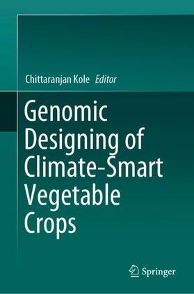 Kole |  Genomic Designing of Climate-Smart Vegetable Crops | Buch |  Sack Fachmedien