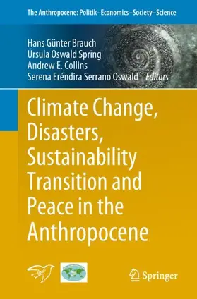 Brauch / Serrano Oswald / Oswald Spring |  Climate Change, Disasters, Sustainability Transition and Peace in the Anthropocene | Buch |  Sack Fachmedien