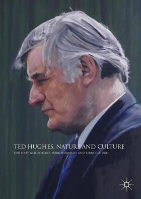 Roberts / Gifford / Wormald |  Ted Hughes, Nature and Culture | Buch |  Sack Fachmedien