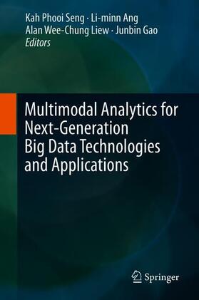 Seng / Gao / Ang |  Multimodal Analytics for Next-Generation Big Data Technologies and Applications | Buch |  Sack Fachmedien