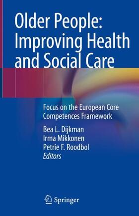 Dijkman / Roodbol / Mikkonen |  Older People: Improving Health and Social Care | Buch |  Sack Fachmedien
