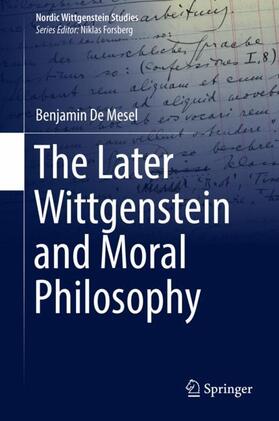 De Mesel |  The Later Wittgenstein and Moral Philosophy | Buch |  Sack Fachmedien