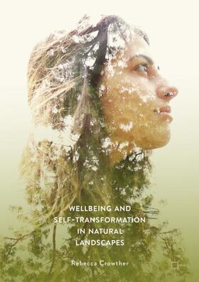 Crowther |  Wellbeing and Self-Transformation in Natural Landscapes | Buch |  Sack Fachmedien