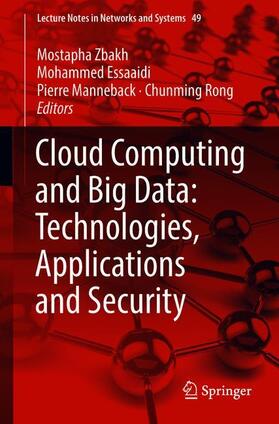 Zbakh / Rong / Essaaidi |  Cloud Computing and Big Data: Technologies, Applications and Security | Buch |  Sack Fachmedien