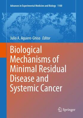 Aguirre-Ghiso |  Biological Mechanisms of Minimal Residual Disease and Systemic Cancer | Buch |  Sack Fachmedien