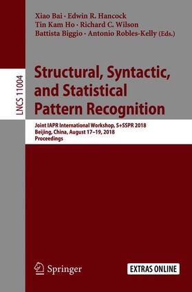 Bai / Hancock / Robles-Kelly |  Structural, Syntactic, and Statistical Pattern Recognition | Buch |  Sack Fachmedien