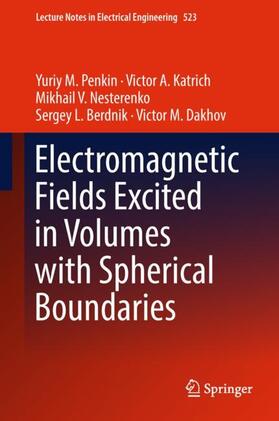 Penkin / Katrich / Dakhov |  Electromagnetic Fields Excited in Volumes with Spherical Boundaries | Buch |  Sack Fachmedien