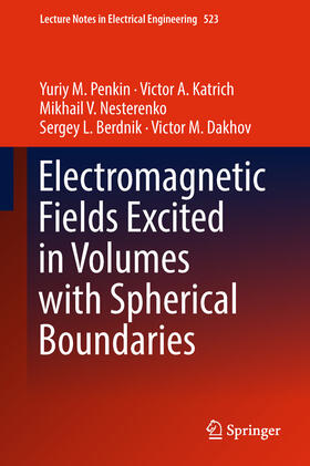 Penkin / Katrich / Nesterenko | Electromagnetic Fields Excited in Volumes with Spherical Boundaries | E-Book | sack.de