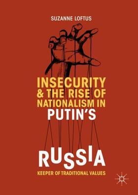 Loftus |  Insecurity & the Rise of Nationalism in Putin's Russia | Buch |  Sack Fachmedien