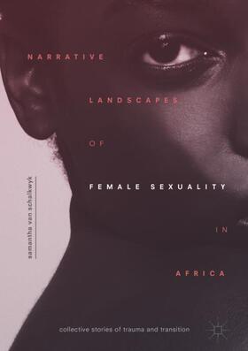 van Schalkwyk |  Narrative Landscapes of Female Sexuality in Africa | Buch |  Sack Fachmedien