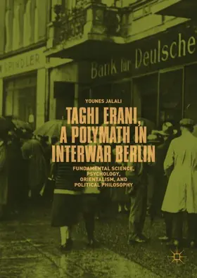 Jalali |  Taghi Erani, a Polymath in Interwar Berlin | Buch |  Sack Fachmedien