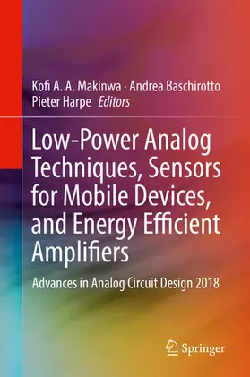 Makinwa / Baschirotto / Harpe | Low-Power Analog Techniques, Sensors for Mobile Devices, and Energy Efficient Amplifiers | E-Book | sack.de