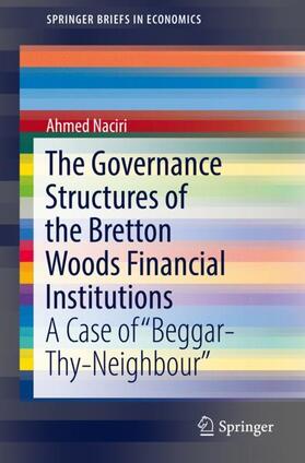 Naciri |  The Governance Structures of the Bretton Woods Financial Institutions | Buch |  Sack Fachmedien